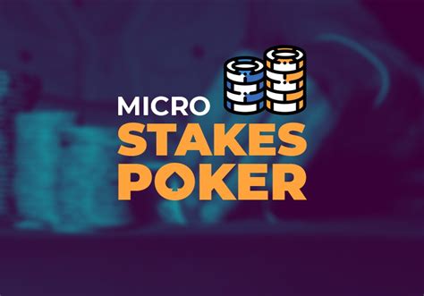 micro stakes poker sites.